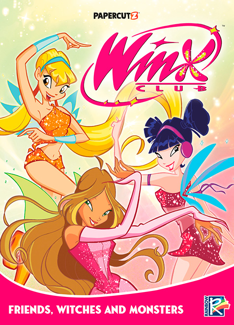 Winx Club Vol. 2 - Friends, Monsters, and Witches! - Papercutz